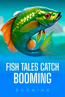 Fish Tales Catch Booming